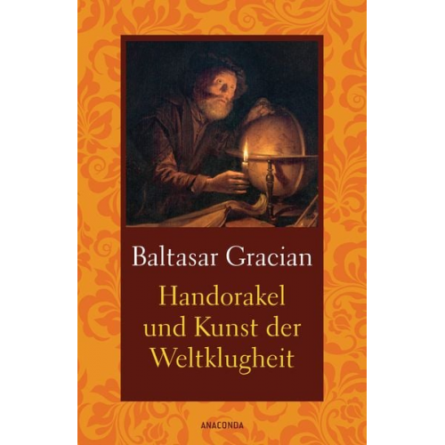 Baltasar Gracián - Handorakel und Kunst der Weltklugheit