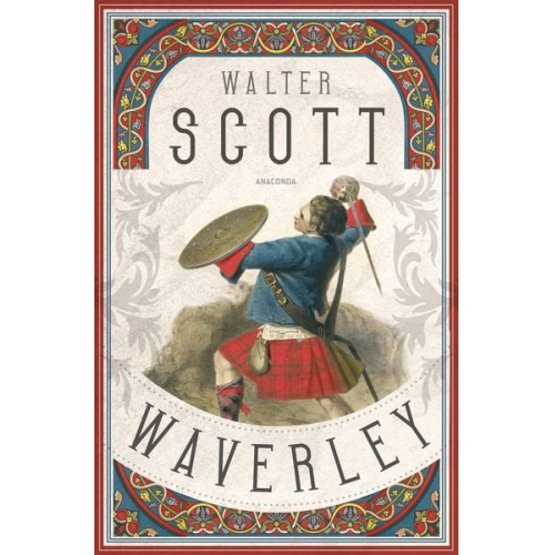 Walter Scott - Waverley. Der englische Klassiker zum schottischen Freiheitskampf