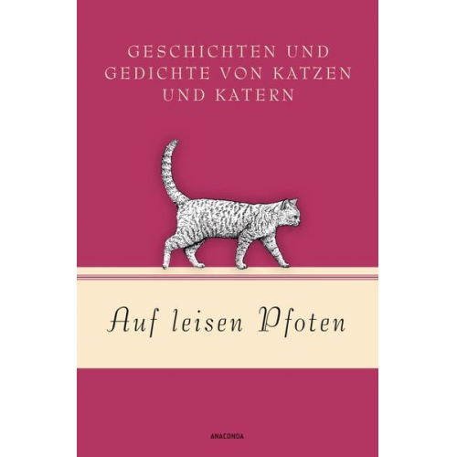 Auf leisen Pfoten - Geschichten und Gedichte von Katzen und Katern