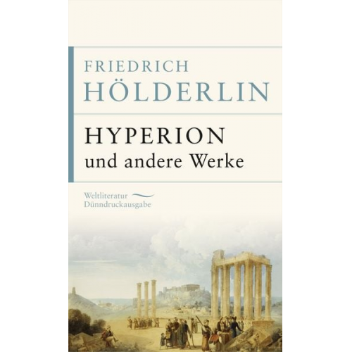 Friedrich Hölderlin - Hyperion und andere Werke