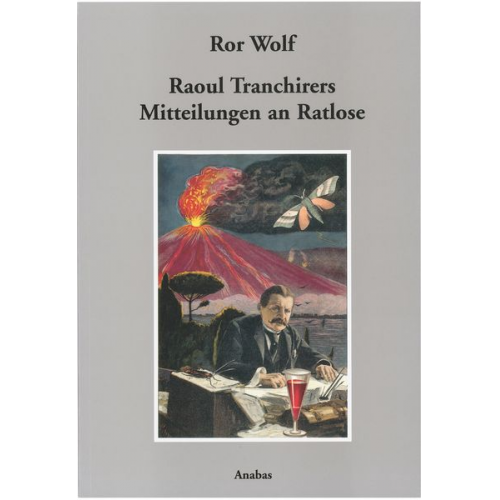 Ror Wolf - Raoul Tranchirers Mitteilungen an Ratlose