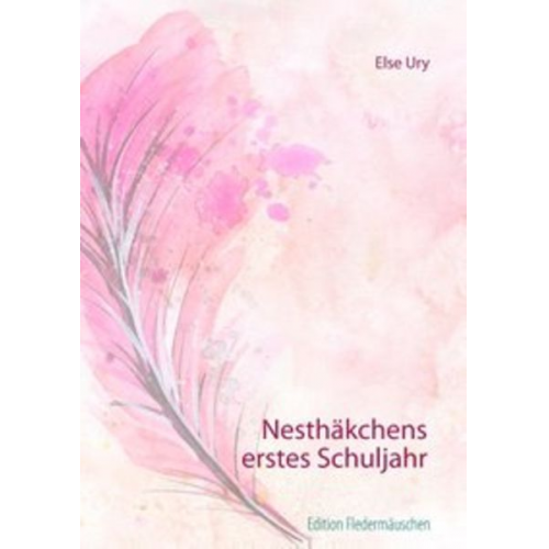 Else Ury - Nesthäkchens erstes Schuljahr