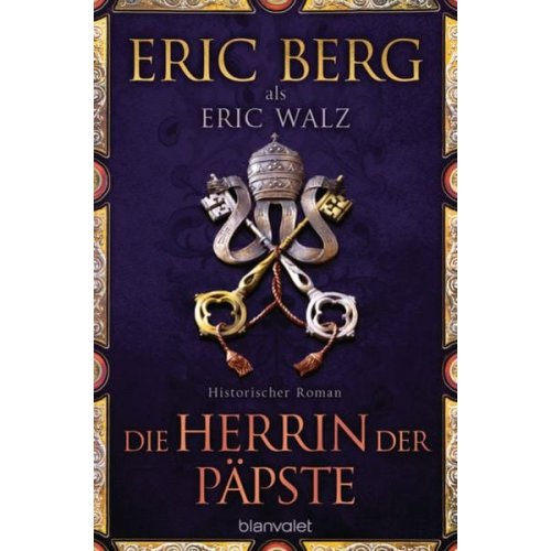 Eric Berg Eric Walz - Die Herrin der Päpste