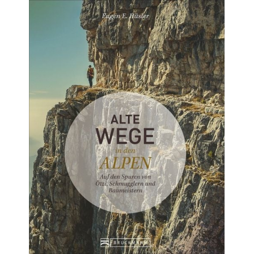 Eugen E. Hüsler - Alte Wege in den Alpen