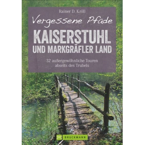 Rainer D. Kröll - Vergessene Pfade Kaiserstuhl und Markgräfler Land