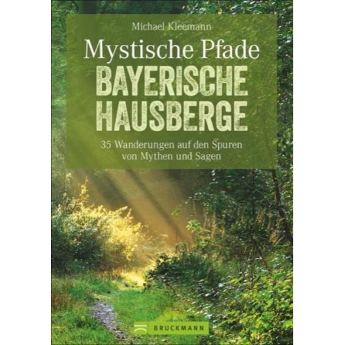 Michael Kleemann - Mystische Pfade Bayerische Hausberge