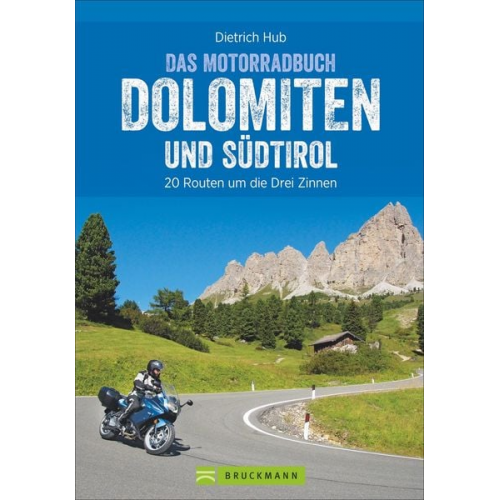 Dietrich Hub - Die schönsten Motorradtouren Dolomiten und Südtirol