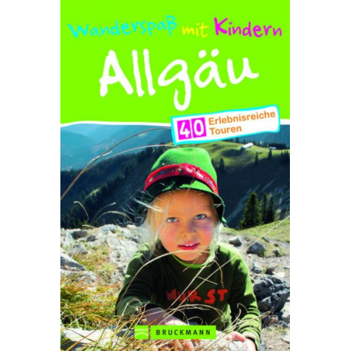 Michael Pröttel Uli Wittmann - Wanderspaß mit Kindern Allgäu