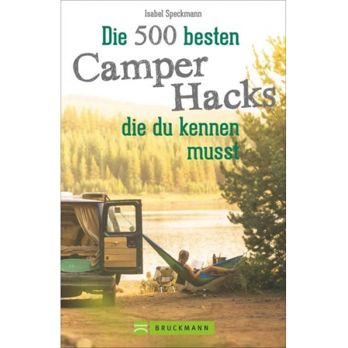Isabel Speckmann - Die 500 besten Camper Hacks, die du kennen musst