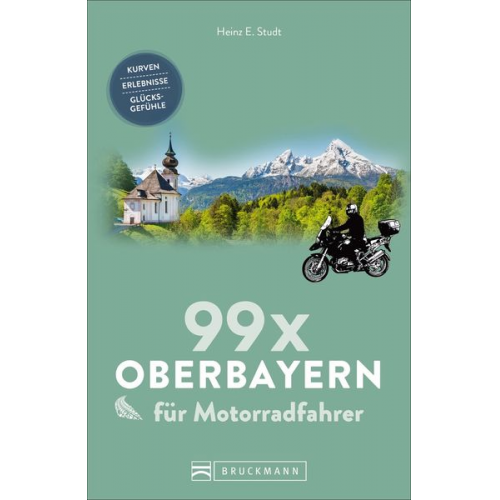 Heinz E. Studt - 99 x Oberbayern für Motorradfahrer