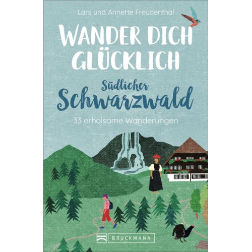 Lars und Annette Freudenthal - Wander dich glücklich – südlicher Schwarzwald
