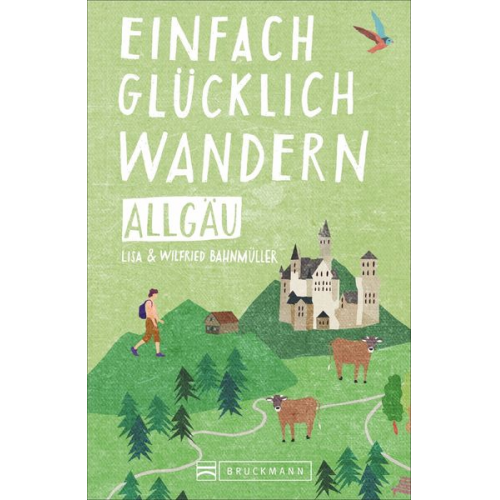 Wilfried und Lisa Bahnmüller - Einfach glücklich wandern – Allgäu