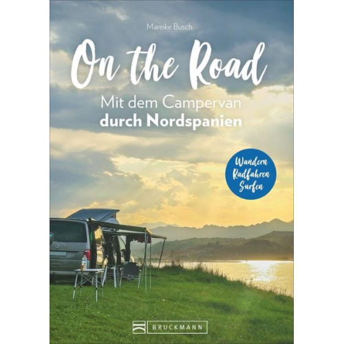 Mareike Busch - On the Road Mit dem Campervan durch Nordspanien