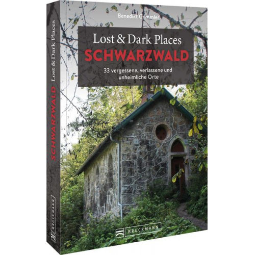 Benedikt Grimmler - Lost & Dark Places Schwarzwald