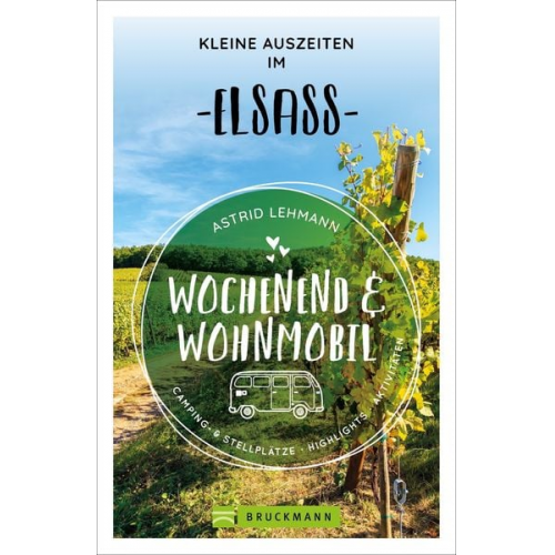 Astrid Lehmann - Wochenend und Wohnmobil - Kleine Auszeiten im Elsass