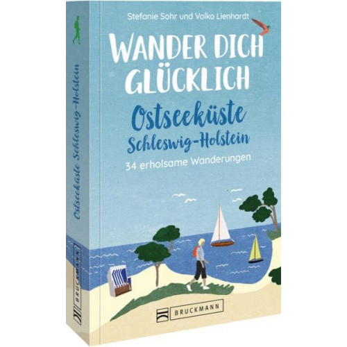 Stefanie Sohr und Volko Lienhardt - Wander dich glücklich – Ostseeküste Schleswig-Holstein