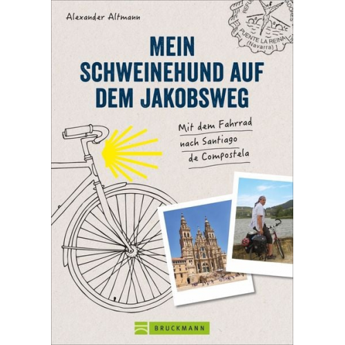 Alexander Altmann - Mein Schweinehund auf dem Jakobsweg