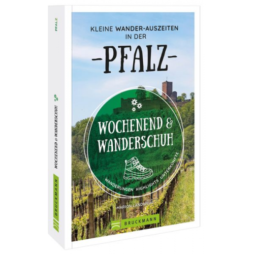 Marion Landwehr - Wochenend und Wanderschuh – Kleine Wander-Auszeiten in der Pfalz