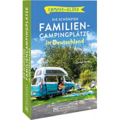 Corinna Harder - Camperglück Die schönsten Familien-Campingplätze in Deutschland