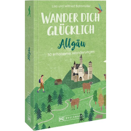 Wilfried und Lisa Bahnmüller - Wander dich glücklich – Allgäu