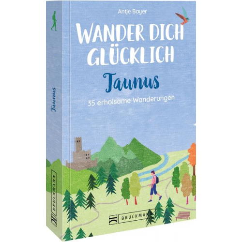 Antje Bayer - Wander dich glücklich – Taunus