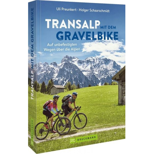 Uli Preunkert Holger Schaarschmidt - Transalp mit dem Gravelbike