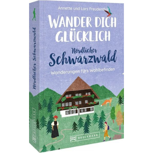 Lars und Annette Freudenthal - Wander dich glücklich – Nördlicher Schwarzwald