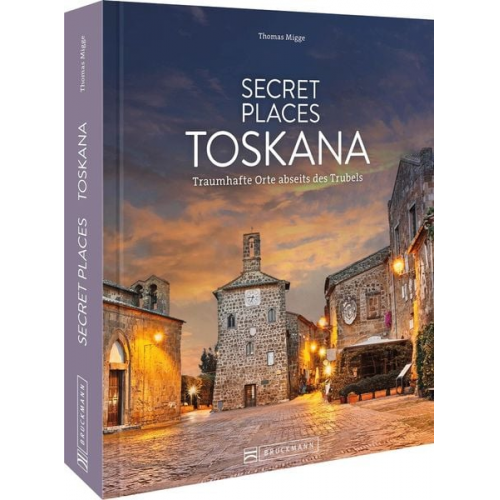 Thomas Migge - Secret Places Toskana