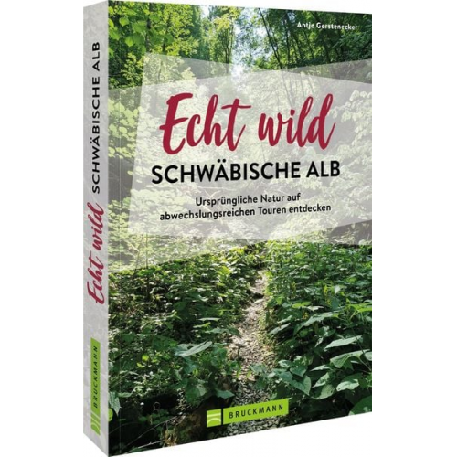 Antje Gerstenecker - Echt wild – Schwäbische Alb
