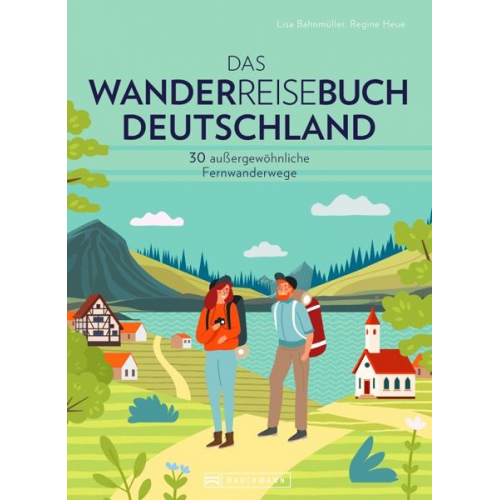 Lisa Bahnmüller Regine Heue - Das Wanderreisebuch Deutschland