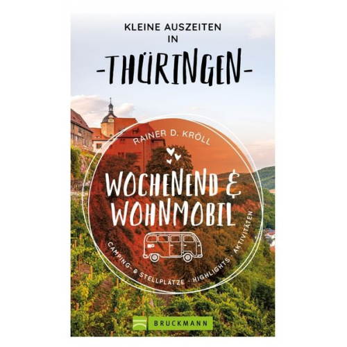 Rainer D. Kröll - Kleine Auszeiten Wochenend & Wohnmobil Thüringen