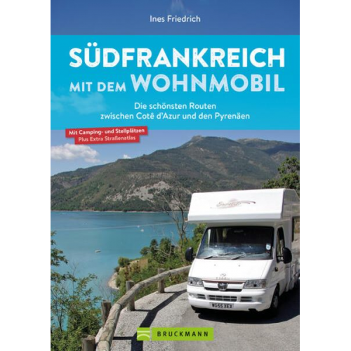 Ines Friedrich - Südfrankreich mit dem Wohnmobil Die schönsten Routen zwischen Cotê d’Azur und den Pyrenäen Button: inkl. Provence