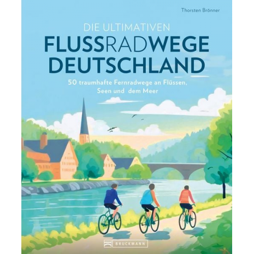 Thorsten Brönner - Die ultimativen Flussradwege in Deutschland