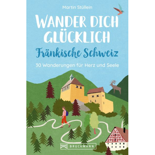 Martin Stüllein - Wander dich glücklich – Fränkische Schweiz