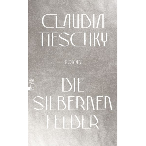 Claudia Tieschky - Die silbernen Felder