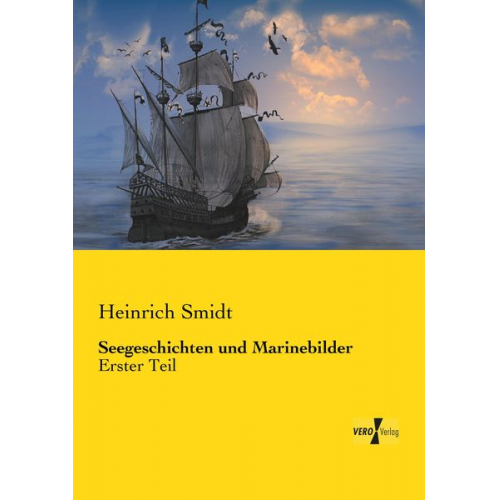 Heinrich Smidt - Seegeschichten und Marinebilder