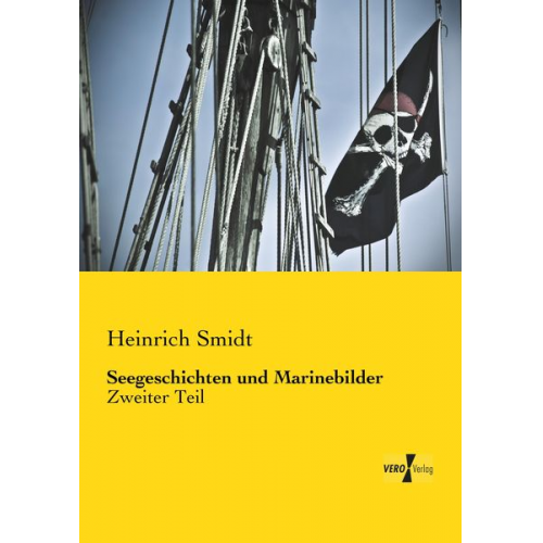 Heinrich Smidt - Seegeschichten und Marinebilder