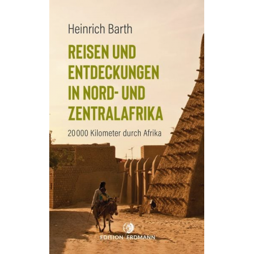 Heinrich Barth - Reisen und Entdeckungen in Nord- und Zentralafrika