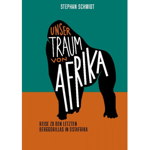 Stephan Schmidt - Unser Traum von Afrika