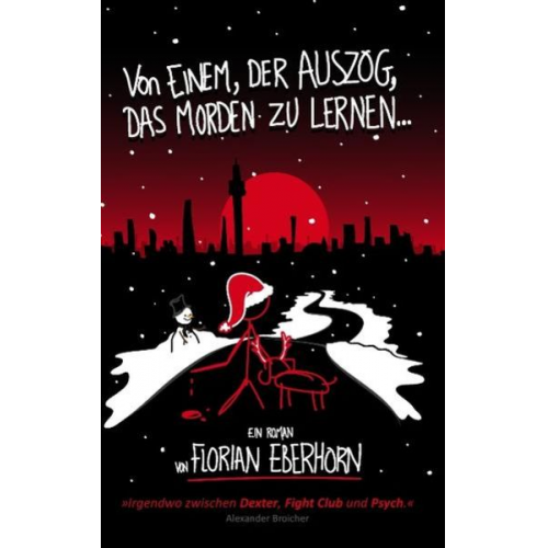 Florian Eberhorn - Von einem, der auszog, das Morden zu lernen...