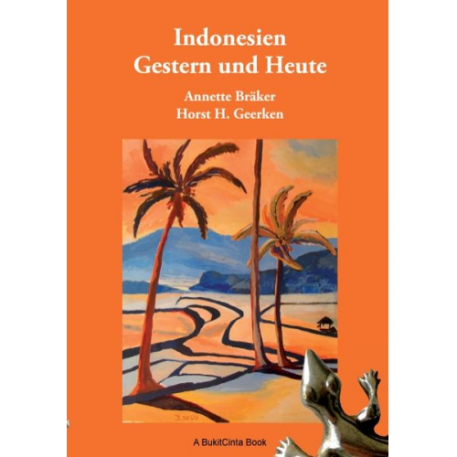 Horst H. Geerken Annette Bräker - Indonesien gestern und heute