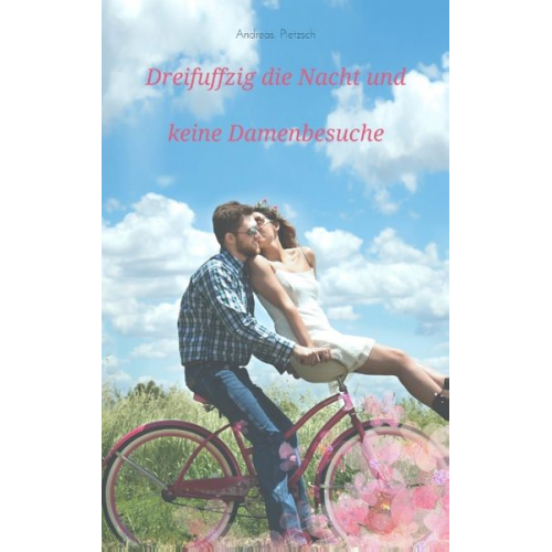 Andreas Pietzsch - Dreifuffzig die Nacht und keine Damenbesuche