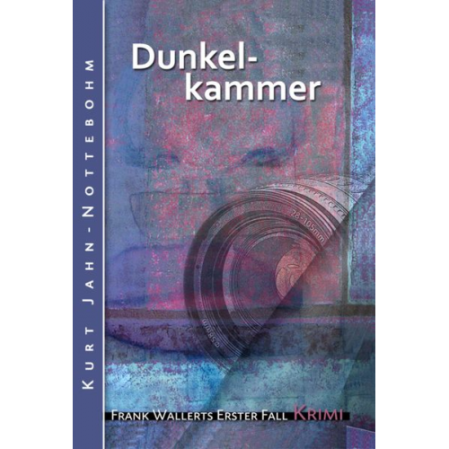 Kurt Jahn-Nottebohm - Dunkelkammer