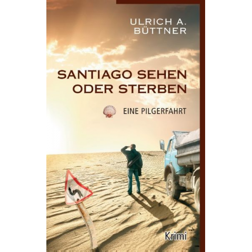 Ulrich A. Büttner - Santiago sehen oder sterben