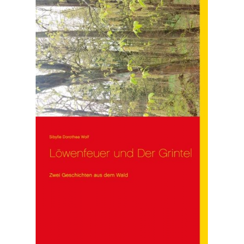 Sibylle Dorothea Wolf - Löwenfeuer und Der Grintel