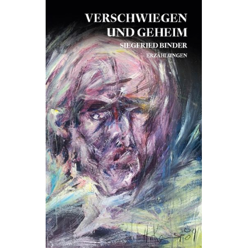 Siegfried Binder - Verschwiegen und geheim