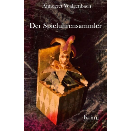 Annegret Walgenbach - Der Spieluhrensammler