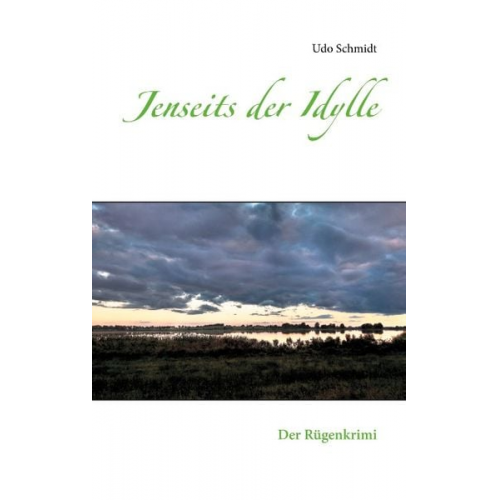 Udo Schmidt - Jenseits der Idylle