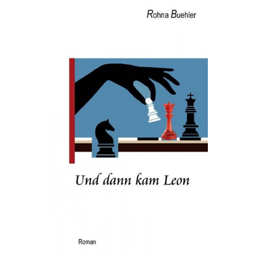 Rohna Buehler - Und dann kam Leon