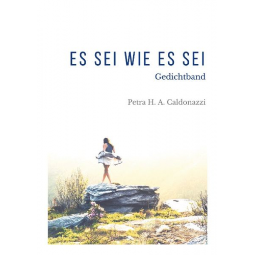 Petra Hedwig Amalia Caldonazzi - Es sei wie es sei